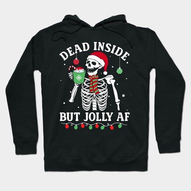 Dead Inside But Jolly AF Skeleton Christmas Hoodie by fenektuserslda